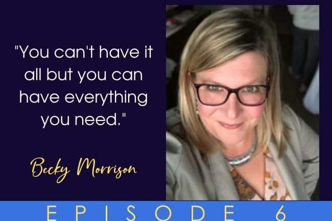 05: Consciously Designing the Life You Love with Becky Morrison