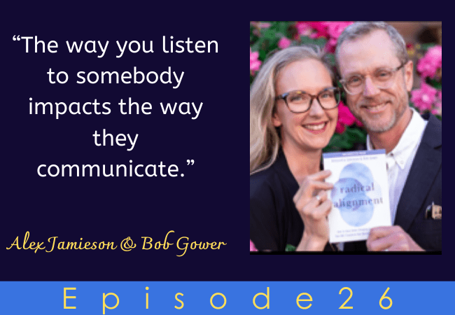 Making Difficult Talks Easier with Radical Alignment with Alexandra Jamieson and Bob Gower